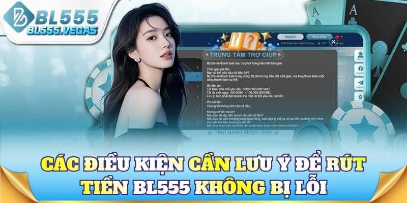 Các điều kiện cần lưu ý để rút tiền BL555 không bị lỗi